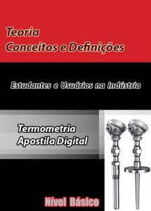 Termopares, definição sensores temperatura você encontra na Apostila Termometria nível básico Conceitos e Definições para estudantes e usuários da Industria